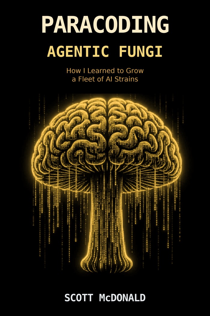 Paracoding Three — Agentic Fungi, by Scott McDonald